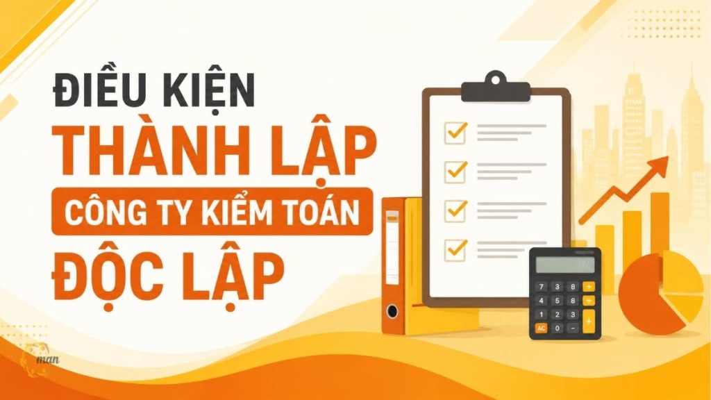 Điều kiện thành lập công ty kiểm toán độc lập