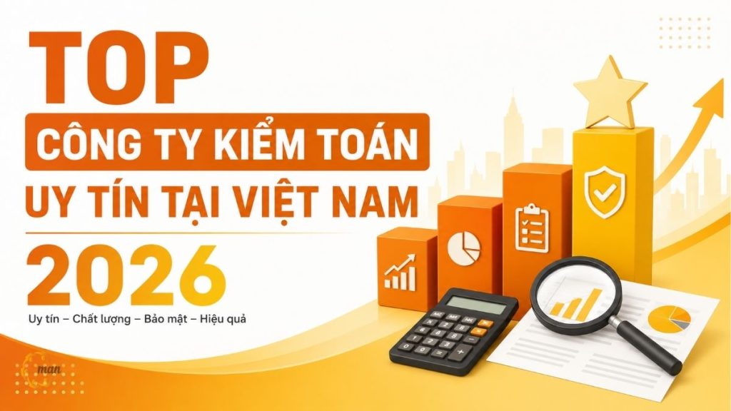 Top công ty kiểm toán uy tín tại Việt Nam 2026